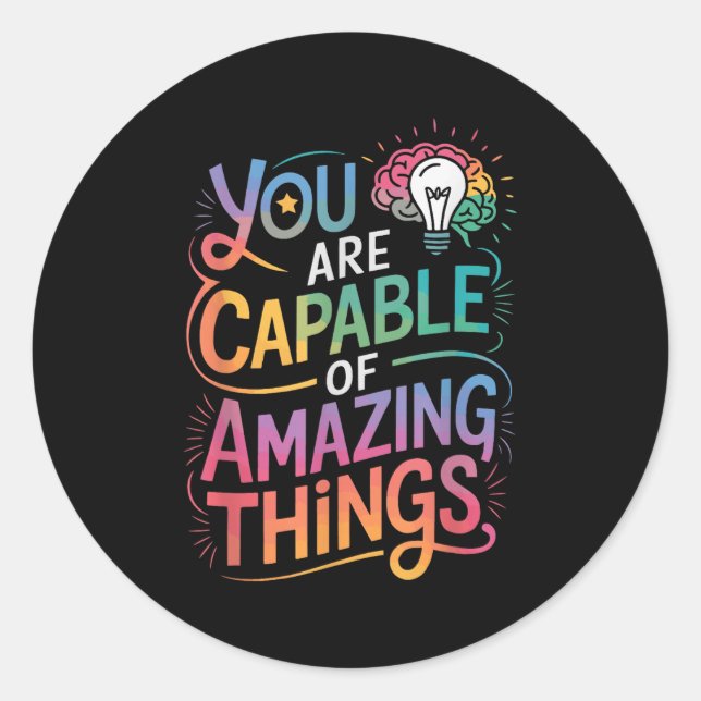 You Are Capable Of Amazing Things  Runder Aufkleber (Vorderseite)