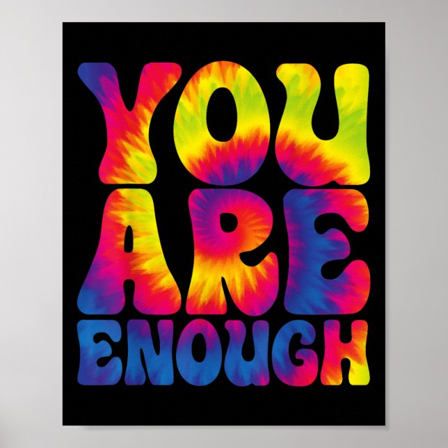 You Are Enough Funny Motivational Tie Dye  Poster (Vorne)