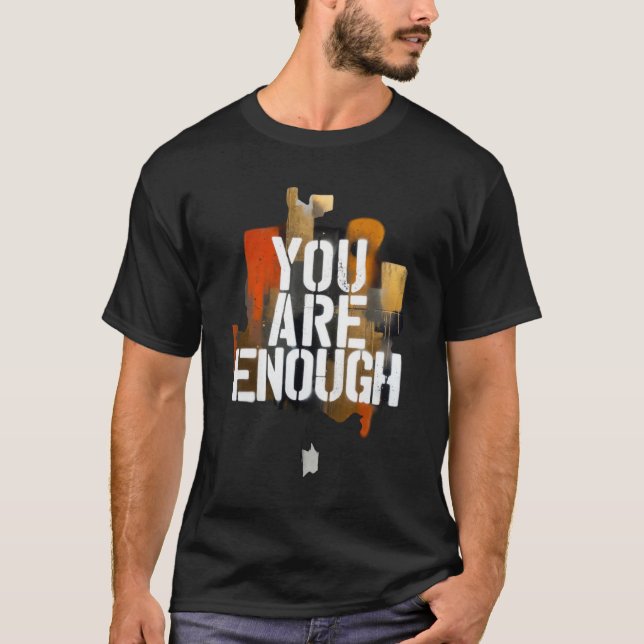 You Are Enough – Inspirational Graffiti Typography T-Shirt (Vorderseite)