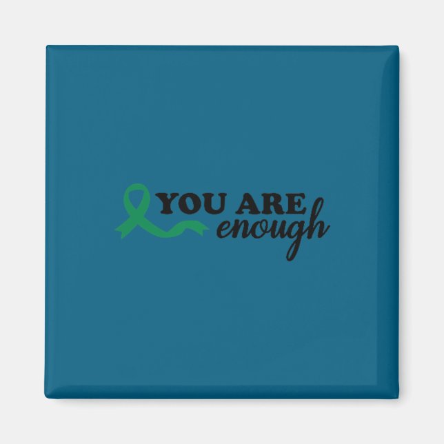 You Are Enough Mental Health Green Ribbon Suicide  Magnet (Vorne)