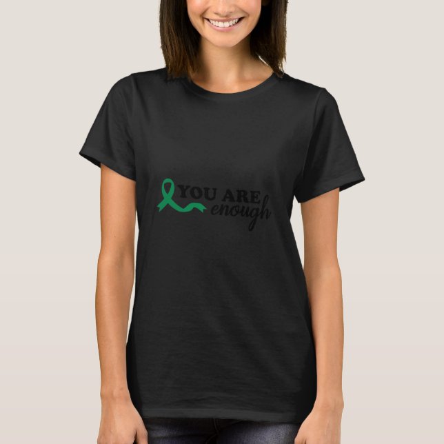 You Are Enough Mental Health Green Ribbon Suicide  T-Shirt (Vorderseite)