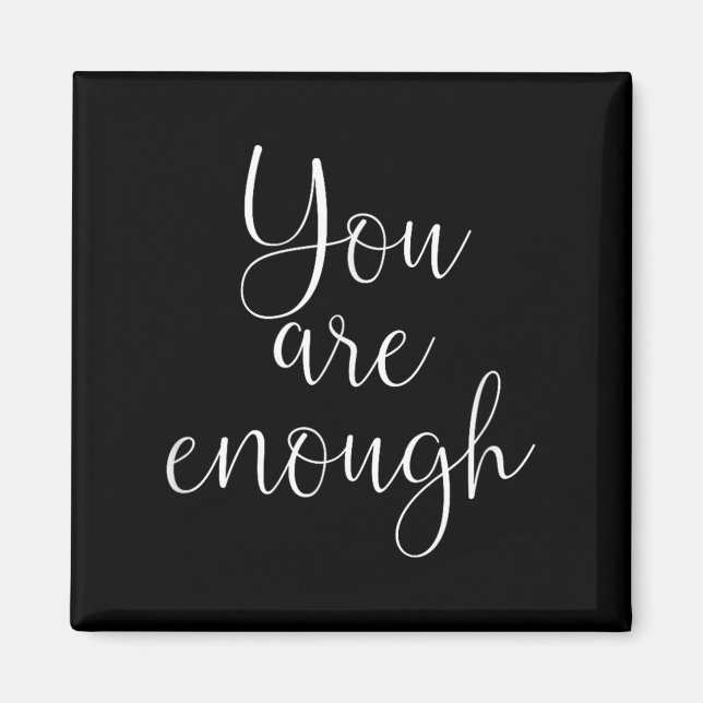 You Are Enough Quote Motivational Saying Sitivity  Magnet (Vorne)