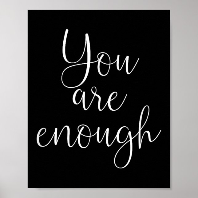 You Are Enough Quote Motivational Saying Sitivity  Poster (Vorne)