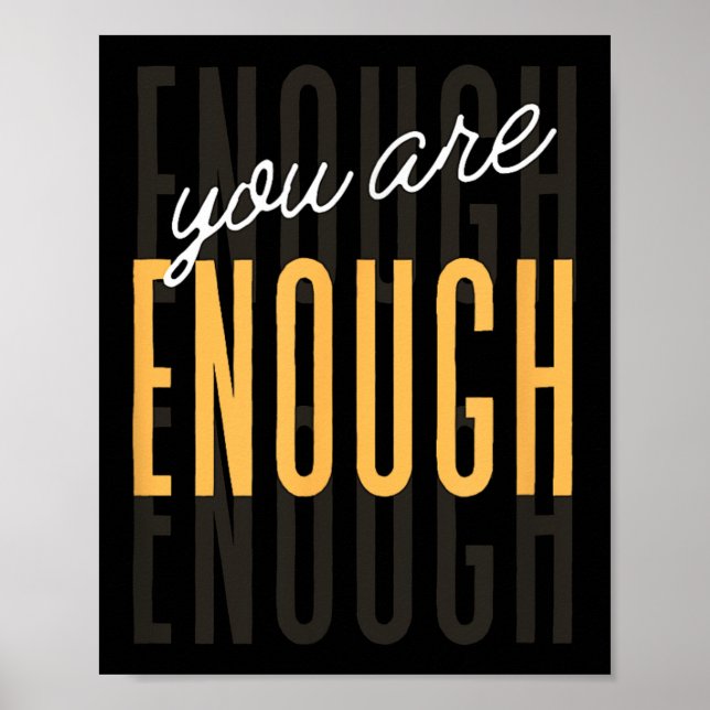 You Are Enough Sitive Gift Tee Uni-adults Black Sm Poster (Vorne)