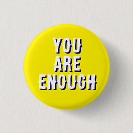 you are enough yellow, mental health  button