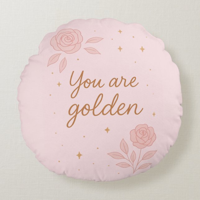You Are Golden | Pink Aesthetic Floral Design Rundes Kissen (Vorderseite)