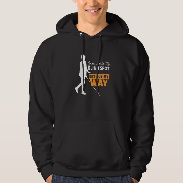 You are in my Blind Spot Blindness No Vision Blind Hoodie (Vorderseite)