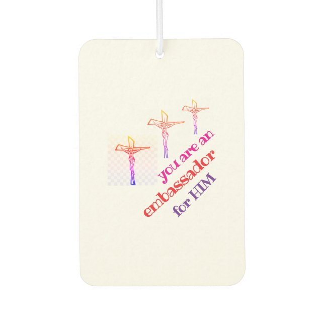 You are Jesus' Ambassador Tote Autolufterfrischer (Vorderseite)