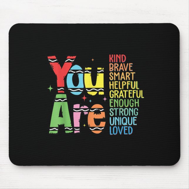 You Are Kind Smart Brave Motivational Back To Scho Mousepad (Vorne)