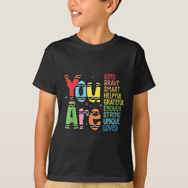 You Are Kind Smart Brave Motivational Back To Scho T-Shirt (Vorderseite)