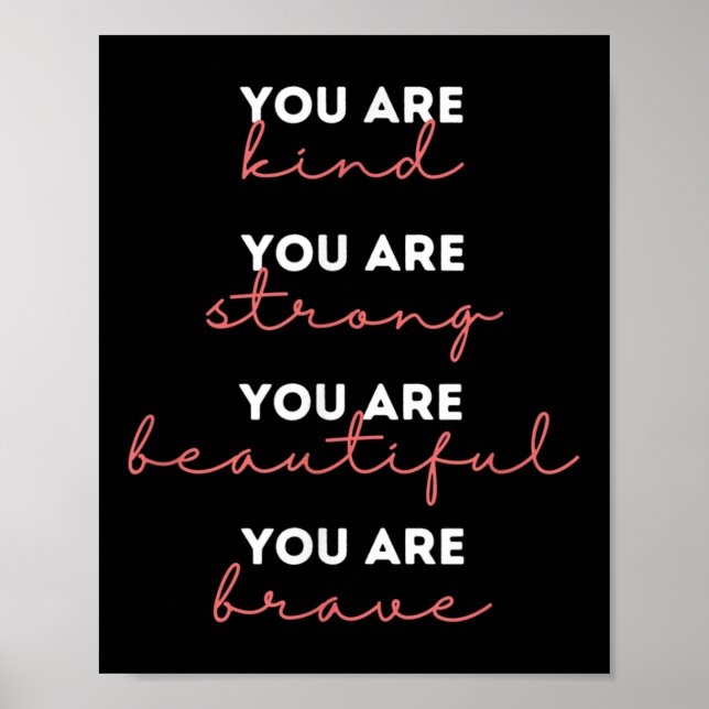 You Are Kind Strong Beautiful Brave Motivational Q Poster (Vorne)