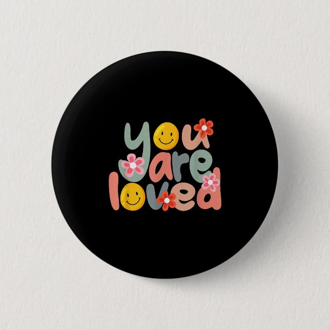 You Are Loved Sitive Message Saying Quote Men Wome Button (Vorderseite)