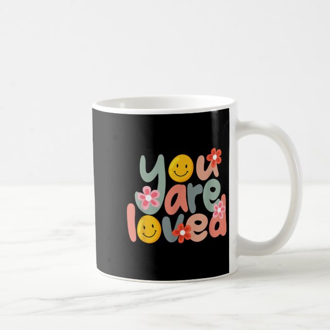 You Are Loved Sitive Message Saying Quote Men Wome Kaffeetasse (Rechts)