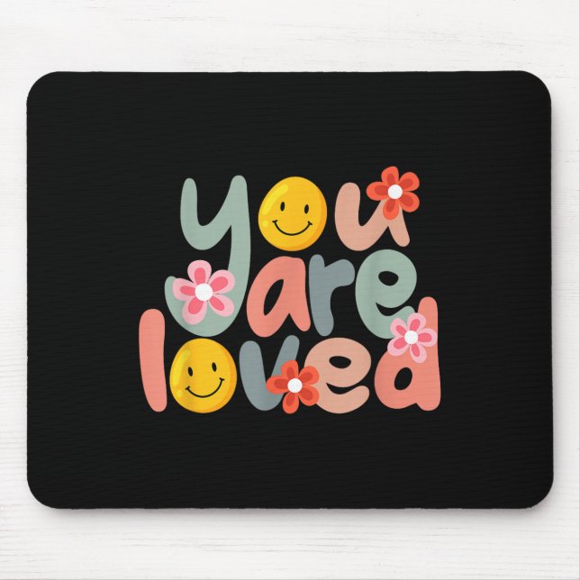 You Are Loved Sitive Message Saying Quote Men Wome Mousepad (Vorne)