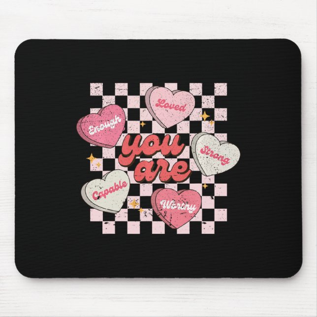 You Are Loved Worthy Enough Candy Heart Teacher Va Mousepad (Vorne)