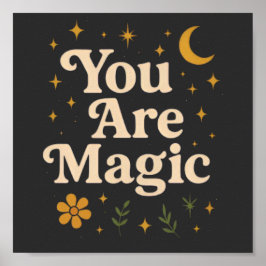 You Are Magic - Inspirational Star Design with Pos Poster
