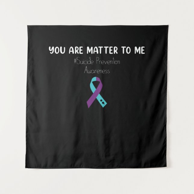 You Are Matter to Me Suicide Prevention Awareness Wandteppich (Vorderseite)