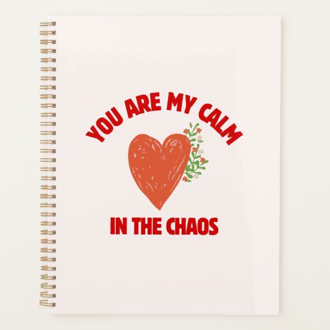 You Are My Calm in the Chaos Planer (Vorderseite)