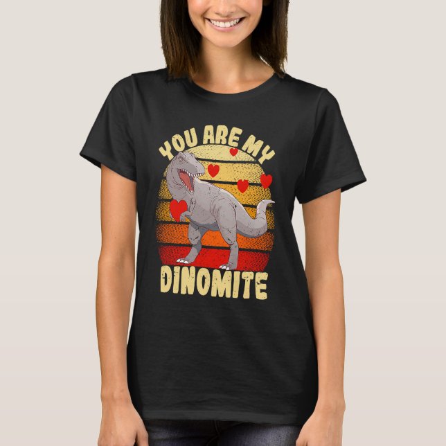 You Are My Dinomite Valentine's Day Dinosaur Rex T-Shirt (Vorderseite)