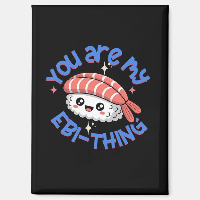 You are my Ebi-thing blue text Sushi Magnet (Vorderseite)