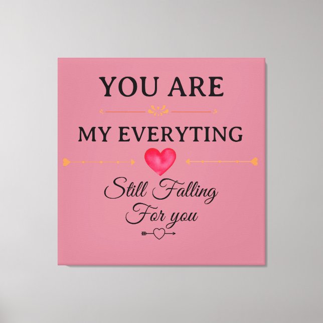 You Are My Everything – Romantic Love Quote Wall  Leinwanddruck (Vorderseite)