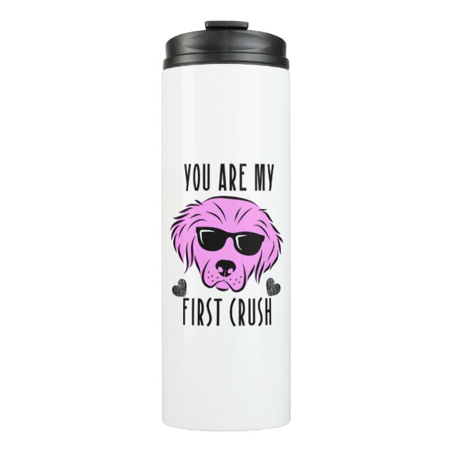"You are my First Crush" Niedlicher Hund Tumbler Thermosbecher (Vorderseite)