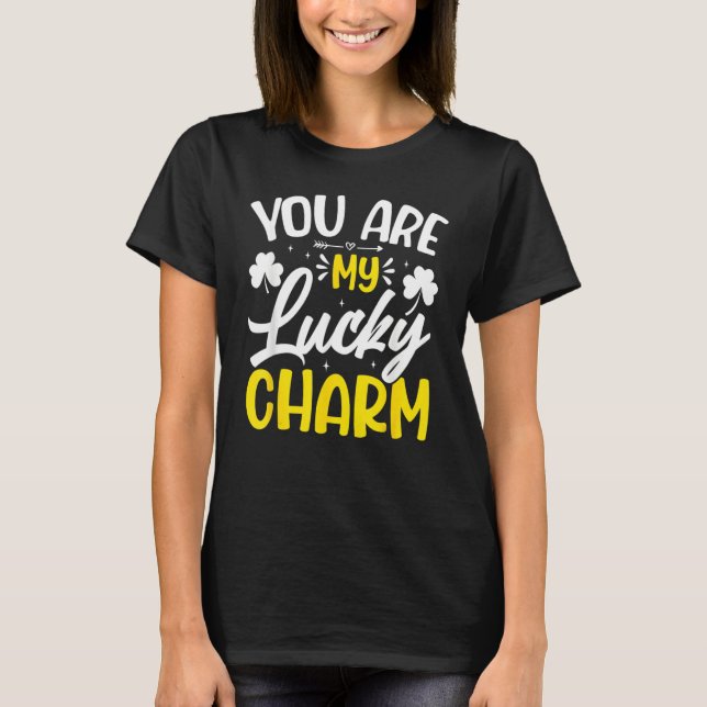You Are My Lucky Charm Shamrock St Patrick's Day T-Shirt (Vorderseite)