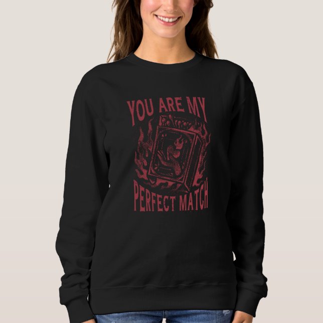 You Are My Perfect Match Valentines Day Heart Love Sweatshirt (Vorderseite)