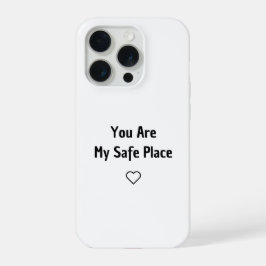You Are My Safe Place Phone Case iPhone 15 Pro Hülle