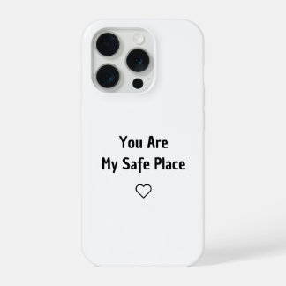 You Are My Safe Place Phone Case iPhone 15 Pro Hülle