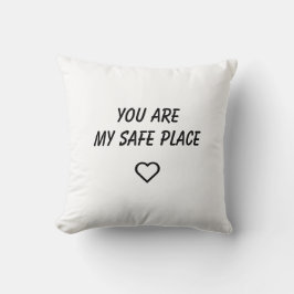You Are My Safe Place Pillow Kissen
