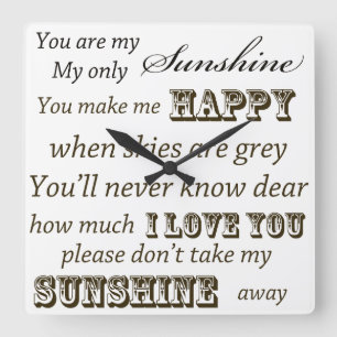 You Are My Sunshine Quadratische Wanduhr