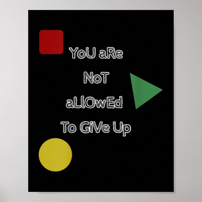 You Are Not Allowed To Give Up Motivation  Poster (Vorne)