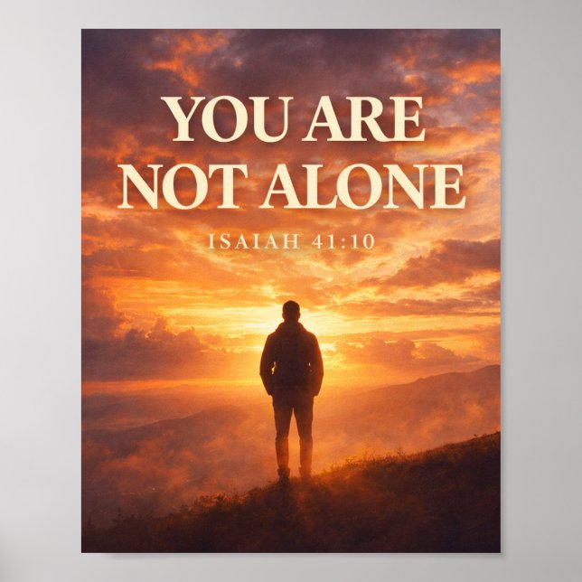 You Are Not Alone - Isaiah 41:10 Poster (Vorne)