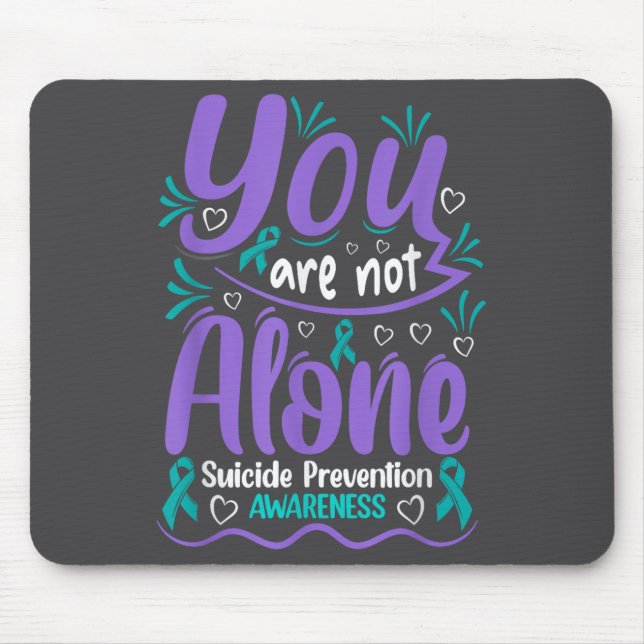 You Are Not Alone Suicide Prevention Awareness  Mousepad (Vorne)