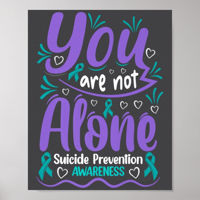 You Are Not Alone Suicide Prevention Awareness Pre Poster (Vorne)