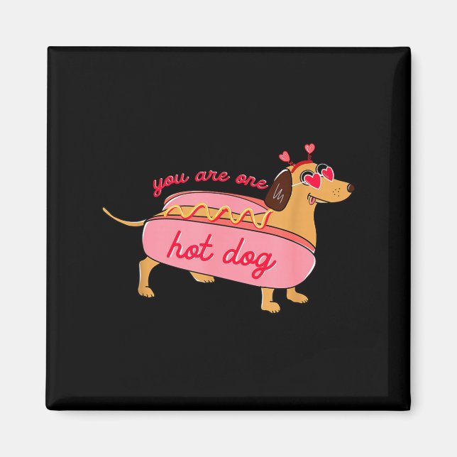 You Are One Hot Dog Dachshund Valentines Heart Gle Magnet (Vorne)