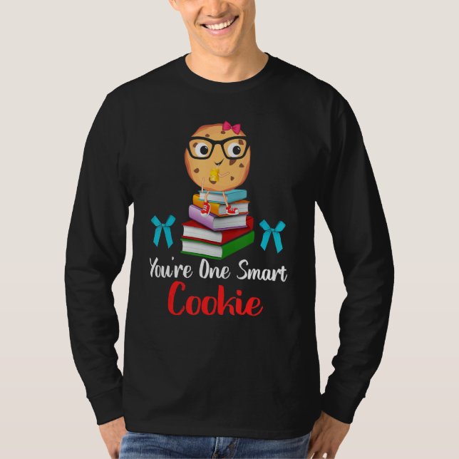 You are one smart cookie you are a smart cookie T-Shirt (Vorderseite)