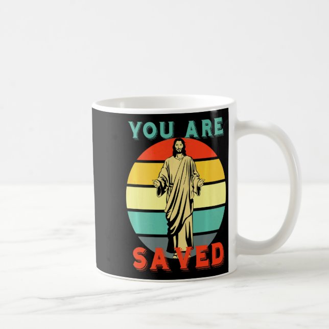 You Are Saved Spread The Good News Of Jesus 1 _1  Kaffeetasse (Rechts)