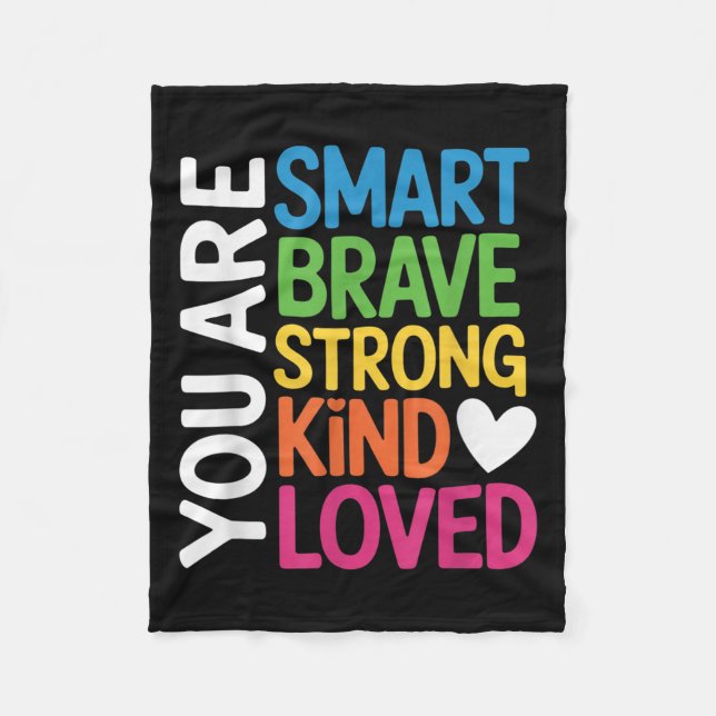You Are Smart Brave Strong Kind Loved Motivation T Fleecedecke (Vorderseite)