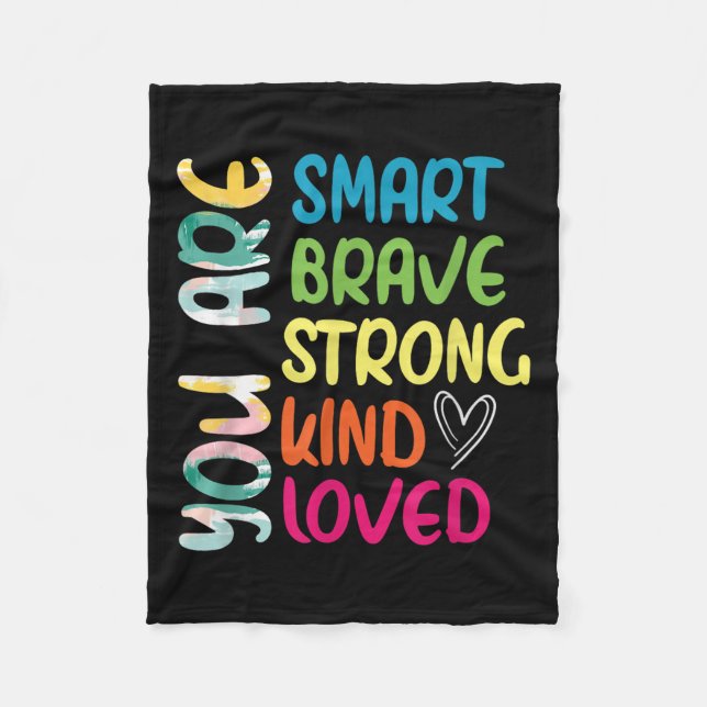 You Are Smart Brave Strong Kind Loved Motivation T Fleecedecke (Vorderseite)