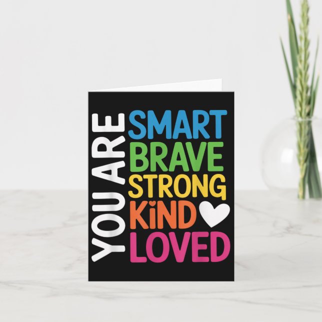 You Are Smart Brave Strong Kind Loved Motivation T Karte (Vorderseite)