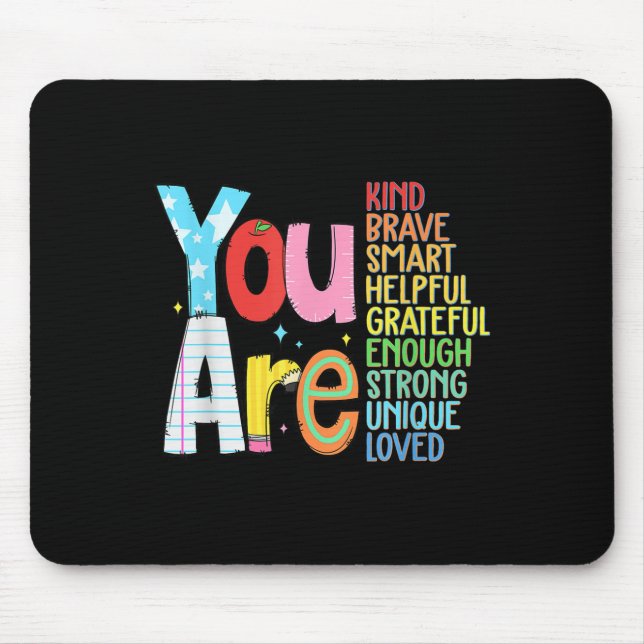 You Are Smart Brave Strong Kind Loved Motivation T Mousepad (Vorne)