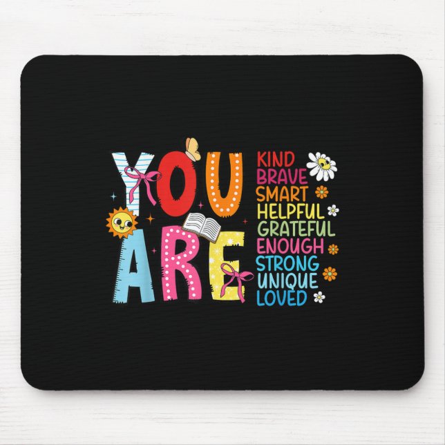 You Are Smart Brave Strong Kind Loved Motivation T Mousepad (Vorne)
