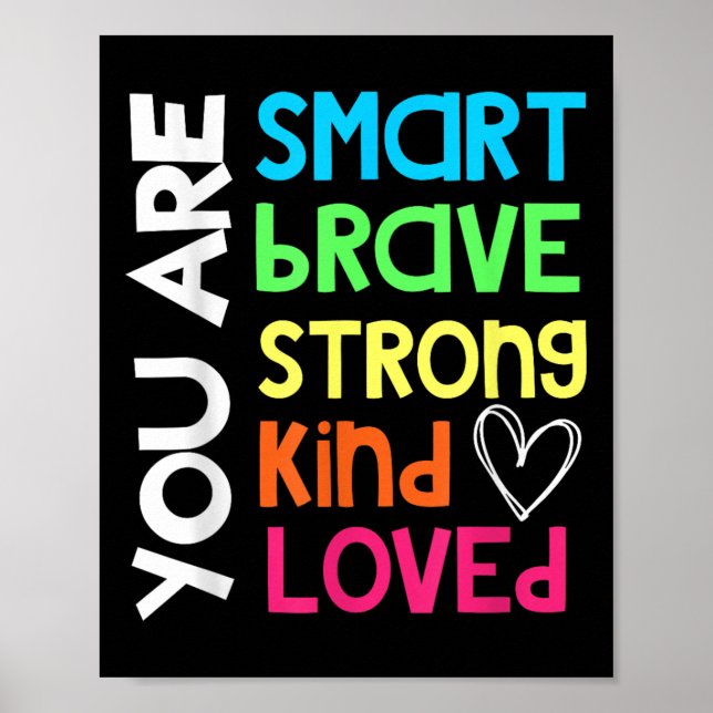 You Are Smart Brave Strong Kind Loved Motivation T Poster (Vorne)