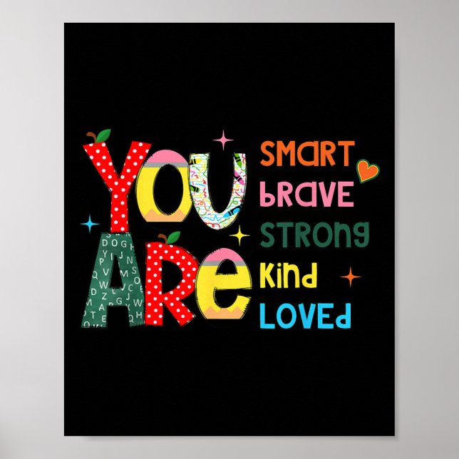 You Are Smart Brave Strong Kind Loved Motivation T Poster (Vorne)