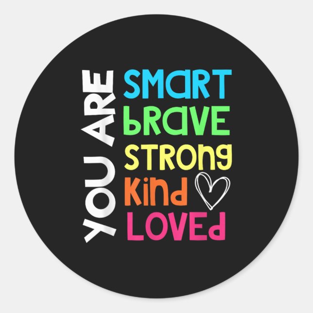 You Are Smart Brave Strong Kind Loved Motivation T Runder Aufkleber (Vorderseite)