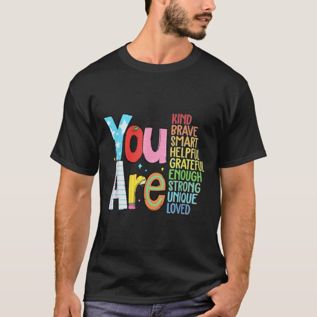 You Are Smart Brave Strong Kind Loved Motivation T T-Shirt (Vorderseite)