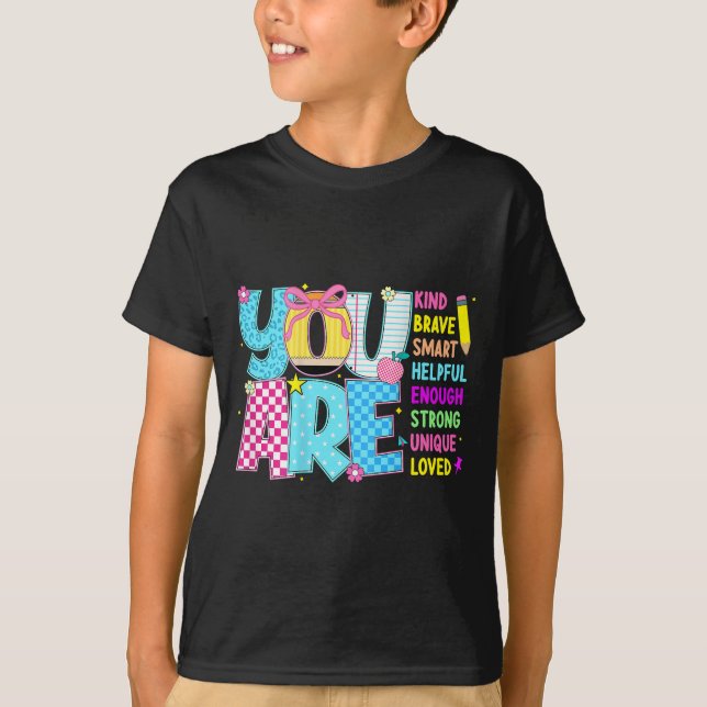 You Are Smart Brave Strong Kind Loved Motivation T T-Shirt (Vorderseite)