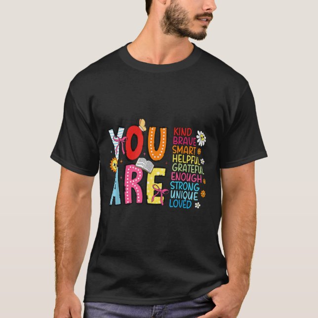 You Are Smart Brave Strong Kind Loved Motivation T T-Shirt (Vorderseite)